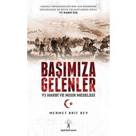 Başımıza Gelenler 93 Harbi Ve Mısır Meselesi - Mehmet Arif Bey