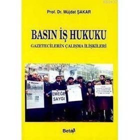 BASIN İŞ HUKUKU - MÜJDAT ŞAKAR