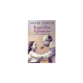 BAŞIN ÖNE EĞİLMESİN SABAHATTIN ALI´NIN ROMANI - HIFZI TOPUZ