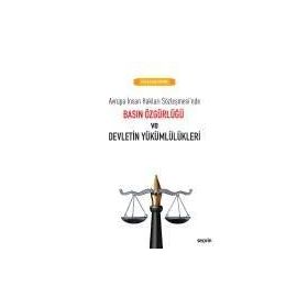Basın Özgürlüğü ve Devletin Yükümlülükleri - Ufuk Ramazan Çakmak