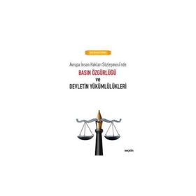 Basın Özgürlüğü ve Devletin Yükümlülükleri - Ufuk Ramazan Çakmak