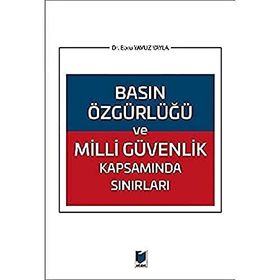 Basın Özgürlüğü ve Milli Güvenlik Kapsamında Sınırları - Ebru Yavuz Yayla