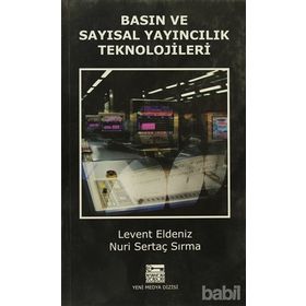 BASIN VE SAYISAL YAYINCILIK TEKNOLOJILER - LEVENT ELDENIZ;NURI SERTAÇ SIRMA