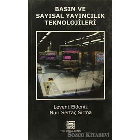 Basın ve Sayısal Yayıncılık Teknolojileri / Levent Eldeniz