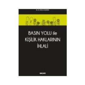 Basın Yolu İle Kişilik Haklarının İhlali - Nihan Esendal
