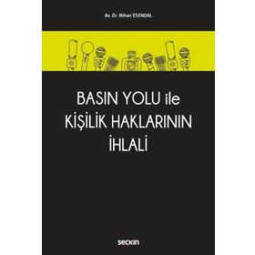 Basın Yolu İle Kişilik Haklarının İhlali - Nihan Esendal