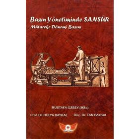 Basın Yönetiminde Sansür Mütareke Dönemi Basın - Tan Baykal