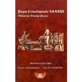 Basın Yönetiminde Sansür Mütareke Dönemi Basın - Tan Baykal