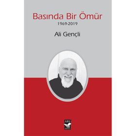 Basında Bir Ömür 1969-2019 - Ali Gençli
