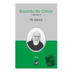 Basında Bir Ömür 1969-2019 - Ali Gençli
