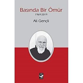 Basında Bir Ömür 1969-2019 - Ali Gençli