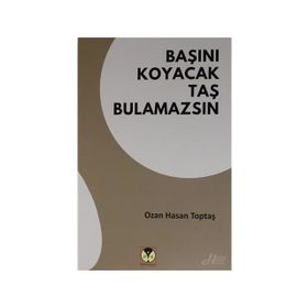 Başını Koyacak Taş Bulamazsın - Ozan Hasan Toptaş