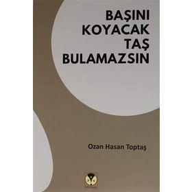 Başını Koyacak Taş Bulamazsın - Ozan Hasan Toptaş
