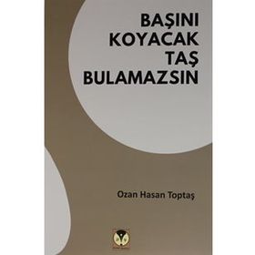 Başını Koyacak Taş Bulamazsın - Ozan Hasan Toptaş