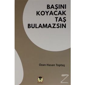 Başını Koyacak Taş Bulamazsın - Ozan Hasan Toptaş