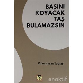 Başını Koyacak Taş Bulamazsın - Ozan Hasan Toptaş