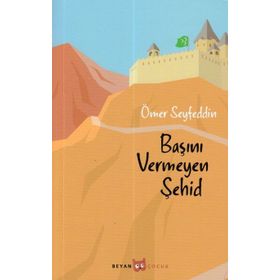 Başını Vermeyen Şehid - Ömer Seyfettin