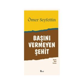 Başını Vermeyen Şehit - Ömer Seyfettin