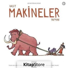 Basit Makineler Yapmak - Leo'nun İcatlar Dünyası - Kolektif