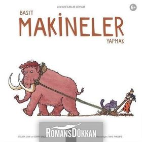 Basit Makineler Yapmak - Leo'nun İcatlar Dünyası - Kolektif