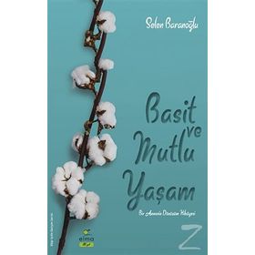 Basit ve Mutlu Yaşam - Selen Baranoğlu