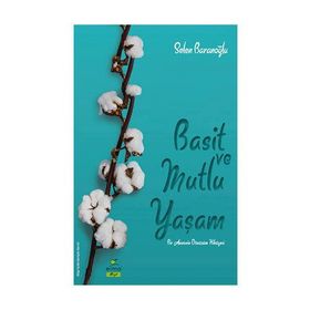 Basit ve Mutlu Yaşam - Selen Baranoğlu