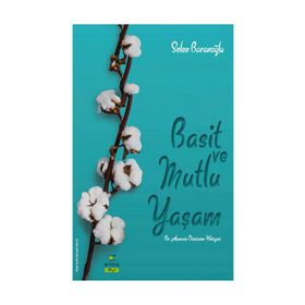 Basit ve Mutlu Yaşam - Selen Baranoğlu