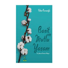 Basit ve Mutlu Yaşam - Selen Baranoğlu