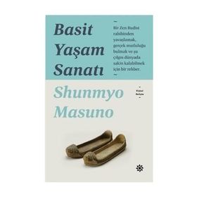 Basit Yaşam Sanatı - Shunmyo Masuno