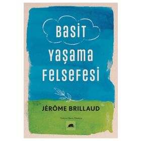 Basit Yaşama Felsefesi Jerome Brillaud