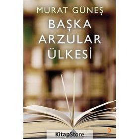 Başka Arzular Ülkesi - Murat Güneş