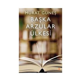 Başka Arzular Ülkesi - Murat Güneş