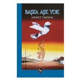 Başka Aşk Yok Ahmet Tahsin