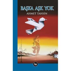 Başka Aşk Yok Ahmet Tahsin