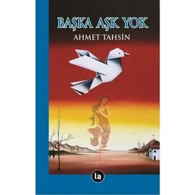 Başka Aşk Yok Ahmet Tahsin