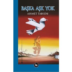 Başka Aşk Yok Ahmet Tahsin
