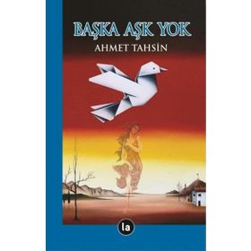Başka Aşk Yok Ahmet Tahsin