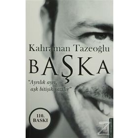 BAŞKA ''AYRILIK AYRI, AŞK BİTİŞİK YAZILIR'' - KAHRAMAN TAZEOĞLU