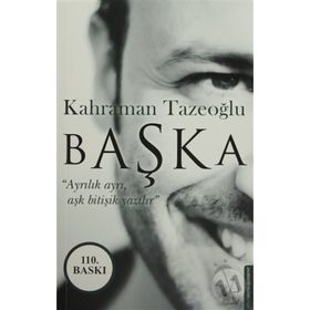BAŞKA ''AYRILIK AYRI, AŞK BİTİŞİK YAZILIR'' - KAHRAMAN TAZEOĞLU
