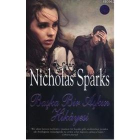 BAŞKA BIR AŞKIN HIKAYESI - NICHOLAS SPARKS