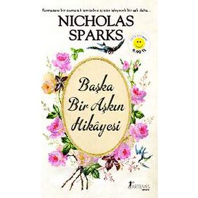 BAŞKA BIR AŞKIN HIKAYESI - NICHOLAS SPARKS