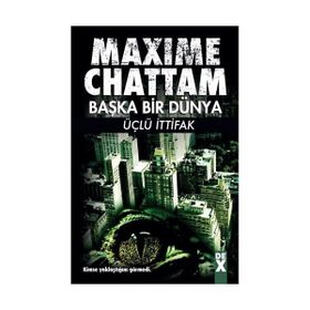 BAŞKA BIR DÜNYA ÜÇLÜ İTTİFAK - MAXIME CHATTAM