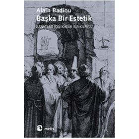 Başka Bir Estetik - Alain Badiou