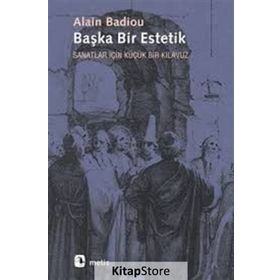 Başka Bir Estetik - Alain Badiou
