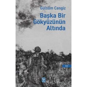 Başka Bir Gökyüzünün Altında - Gülsüm Cengiz
