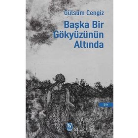 Başka Bir Gökyüzünün Altında - Gülsüm Cengiz