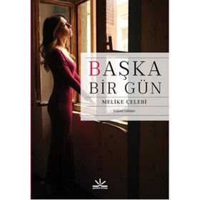 Başka Bir Gün - Melike Çelebi