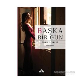 Başka Bir Gün - Melike Çelebi