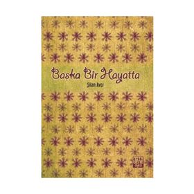Başka Bir Hayatta - Şilan Avcı