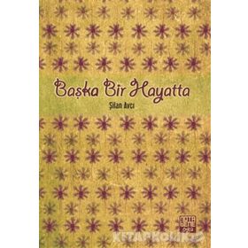 Başka Bir Hayatta - Şilan Avcı